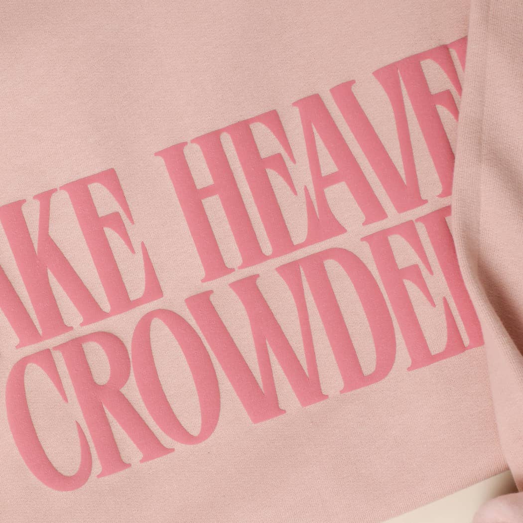 Make Heaven Crowded PUFF MIDWEIGHT Sweatshirt